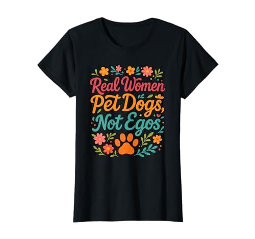 Lustiges Geschenk für Hundeliebhaber mit echten Frauen T-Shirt von Real Women Love Dogs Merchandise