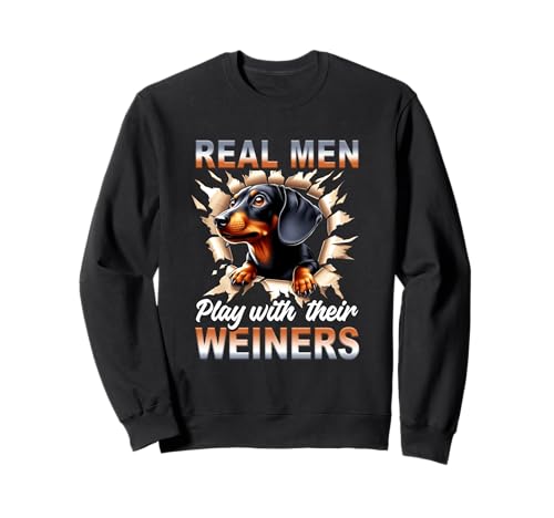 Real a Men Play with Their Winers Funny Dackel Dog Sweatshirt Real a Men Play with Their Winers Funny Dackel Dog Sweatshirt von Real a Men Play With Their Weiners Dachshund