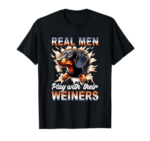 Real a Men Play with Their Winers Funny Dackel Dog T-Shirt Real a Men Play with Their Winers Funny Dackel Dog T-Shirt von Real a Men Play With Their Weiners Dachshund