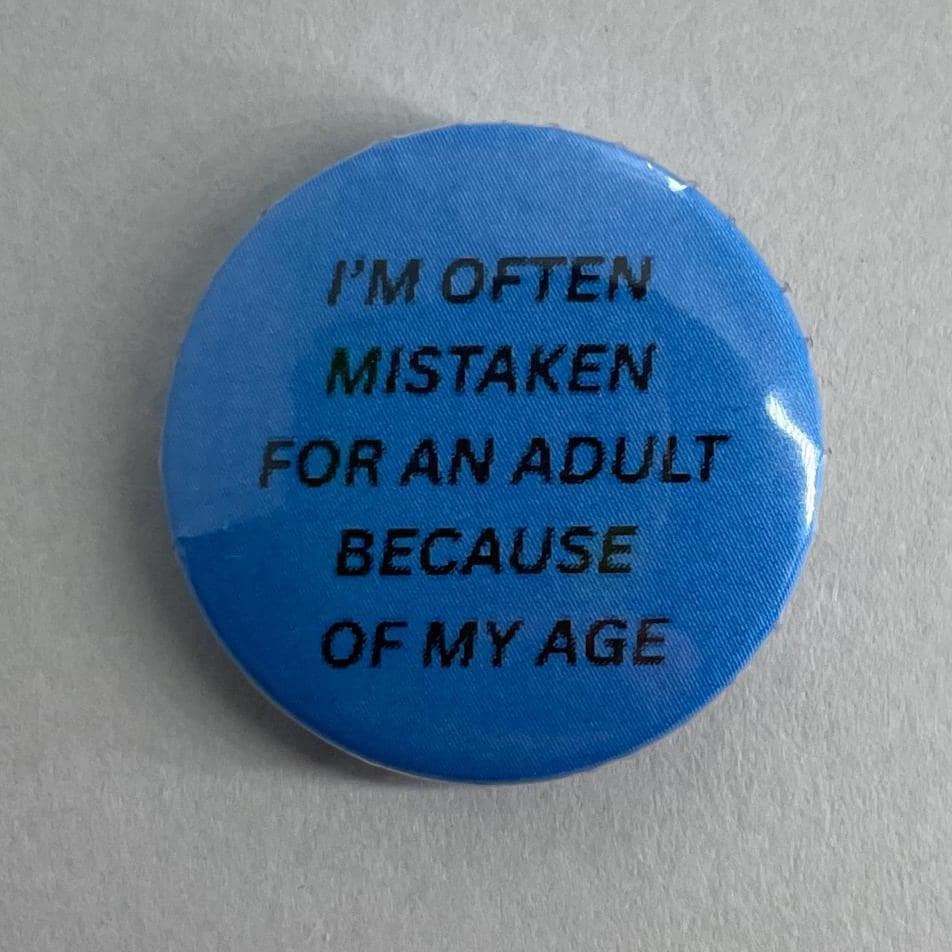 I'm Often Mistaken For An Adult Because Of My Age - Funny Sarcastic Blue Pinback Button, Awkward Humor Accessory, Quirky Statement Badge I'm Often Mistaken For An Adult Because Of My Age - Funny Sarcastic Blue Pinback Button, Awkward Humor Accessory, Quirky Statement Badge von RealFakeberlin