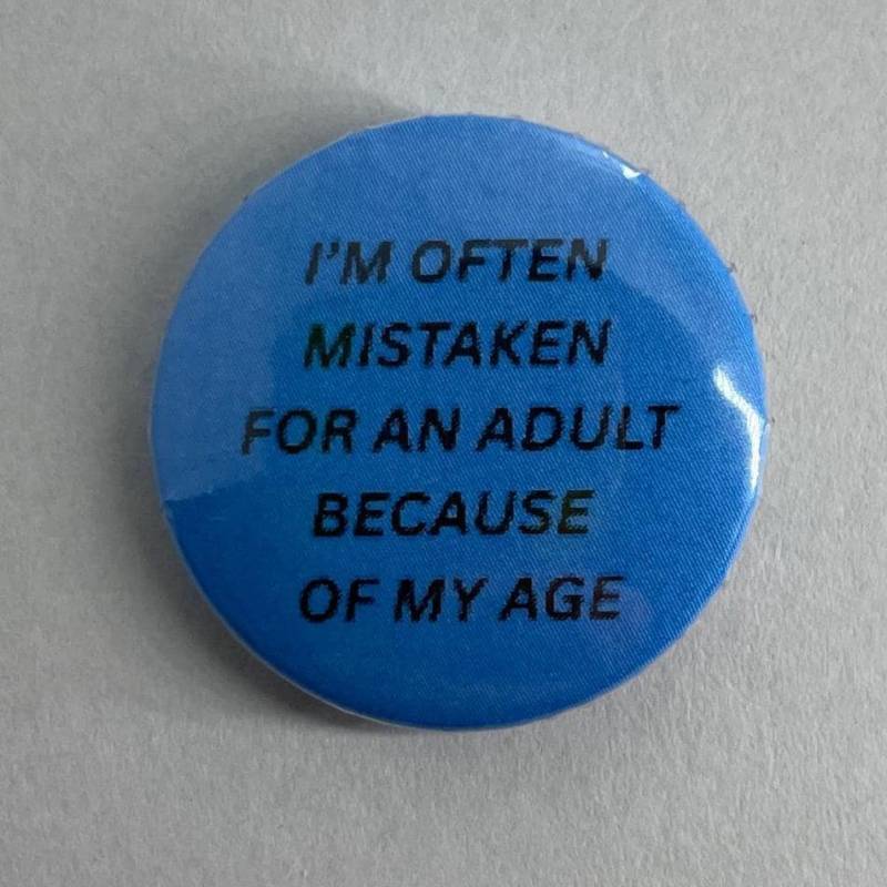 I'm Often Mistaken For An Adult Because Of My Age - Funny Sarcastic Blue Pinback Button, Awkward Humor Accessory, Quirky Statement Badge I'm Often Mistaken For An Adult Because Of My Age - Funny Sarcastic Blue Pinback Button, Awkward Humor Accessory, Quirky Statement Badge von RealFakeberlin