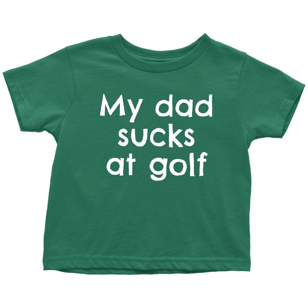 Lustiges Golf Kleinkind Shirt - Golfer My Dad Sucks At Süßes Geburtstagsgeschenk Viele Größen Und Farben Alles Aus Baumwolle von RealPeopleGoods