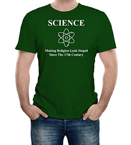 Reality Glitch Herren Science Making Religion Look Stupid T-Shirt (Flaschengrün, X-Large) von Reality Glitch