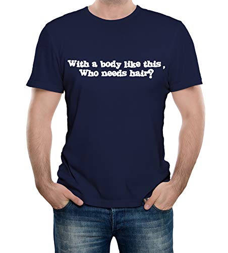 Reality Glitch Herren with a Body Like This Who Needs Hair T-Shirt (Navy Blau, Groß) von Reality Glitch