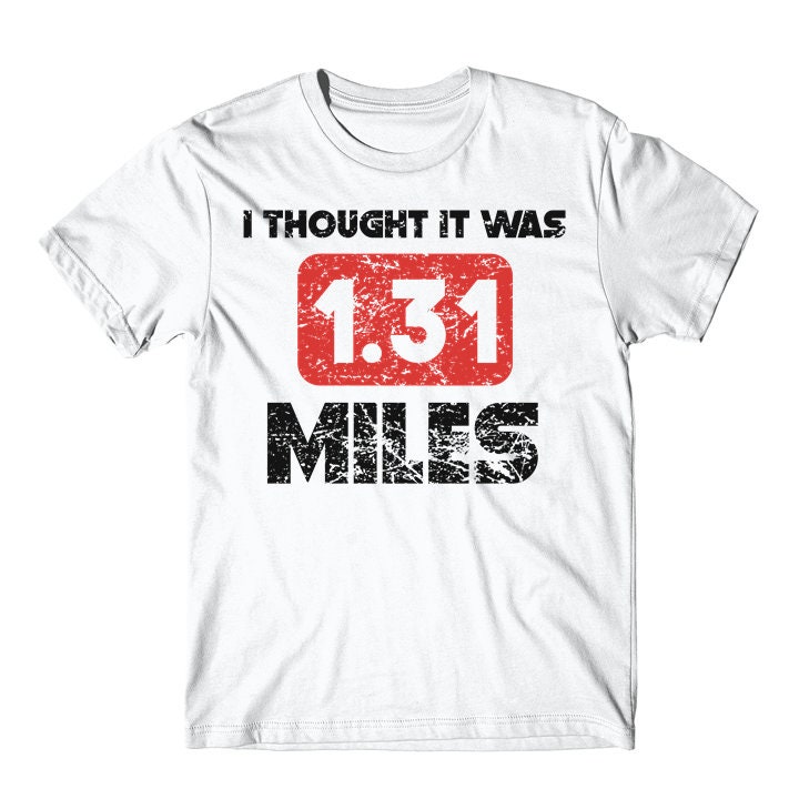 I Think It Was 1.31 Miles Lustiges Halbmarathon-Läufer-Laufshirt Von Really Super Shirts von ReallyAwesomeShirts
