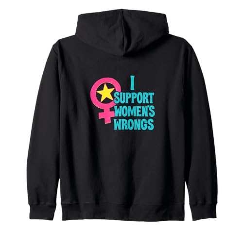 Ich unterstütze das Unrecht von Frauen Lustiger feministischer Humor Kapuzenjacke von Rebel Petal Studio Art