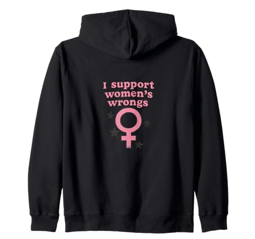 Ich unterstütze das Unrecht von Frauen Lustiger feministischer Humor Kapuzenjacke von Rebel Petal Studio Arts