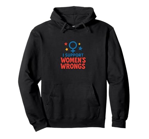 Ich unterstütze das Unrecht von Frauen Lustiger feministischer Humor Pullover Hoodie von Rebel Petal Studio