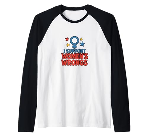 Ich unterstütze das Unrecht von Frauen Lustiger feministischer Humor Raglan von Rebel Petal Studio