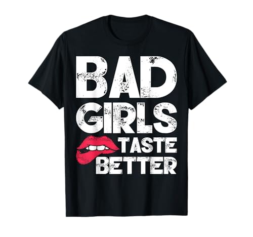 Bad Girls Taste Better T-Shirt Bad Girls Taste Better T-Shirt von Rebellisch Gestärkte Frauen Provokativ Frech