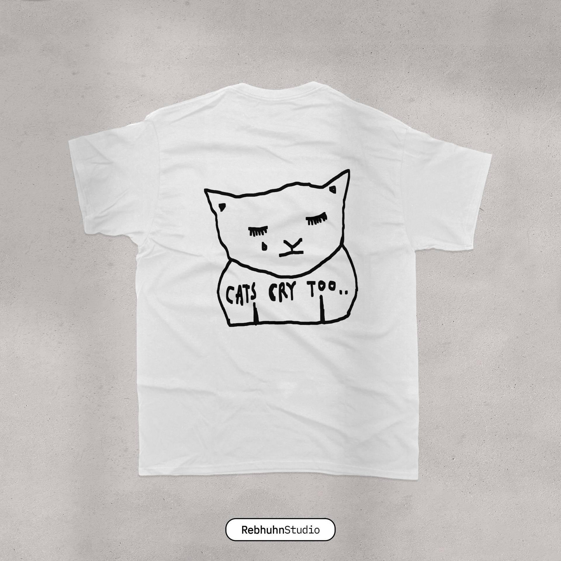 Cats Cry Too | T-Shirt Printed Oversize Unisex von RebhuhnStudio