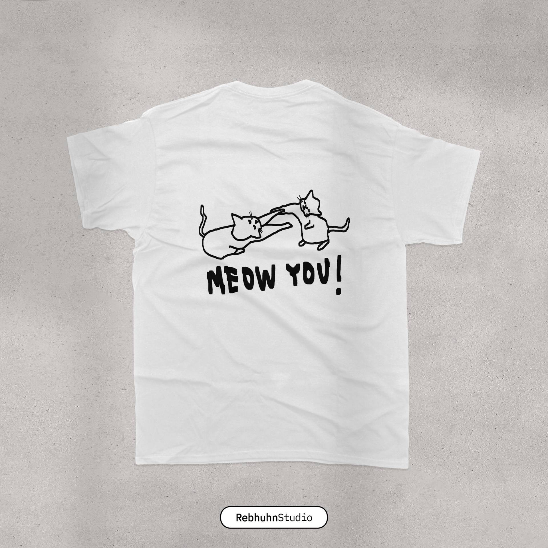 Meow You | T-Shirt Printed Oversize Unisex von RebhuhnStudio