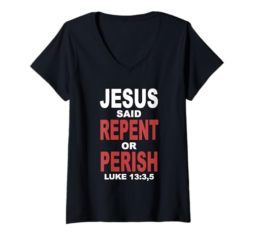 Damen Jesus sagte, TUT Buße oder geht zugrunde (Lukas 13) T-Shirt mit V-Ausschnitt von Red Sea Party