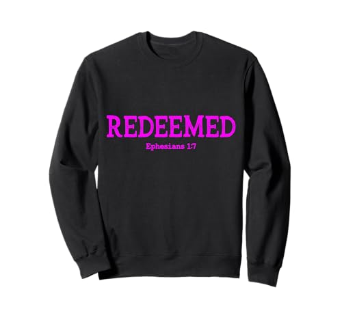Redeemed Ephesians 1:7 Christian Woman Bibelvers Zitat Sweatshirt von Redeemed Ephesians 1:7 Christian Woman Products