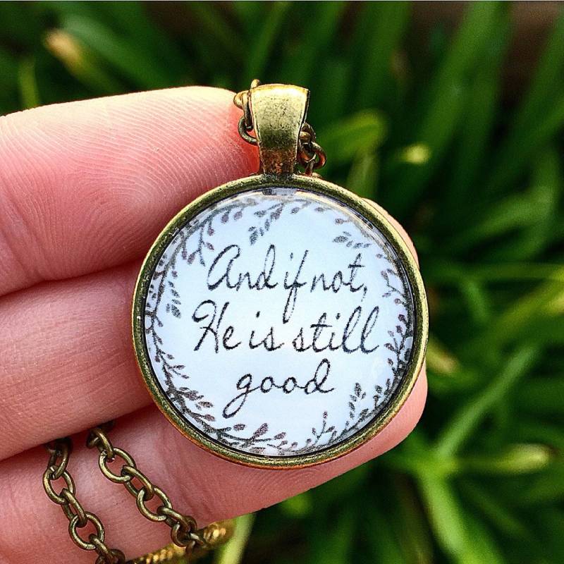 Bibel Vers Anhänger Halskette "Und Wenn Nicht, Er Immer Noch Gut Ist" von RedeemedJewelry