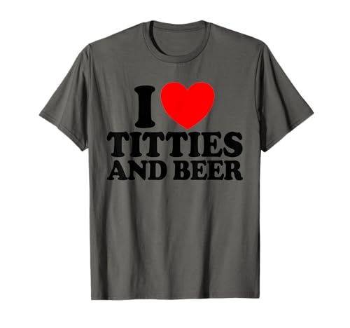 Ich Liebe Titten Und Bier Lustige Männer Ich Liebe Titten Und Bier T-Shirt Ich Liebe Titten Und Bier Lustige Männer Ich Liebe Titten Und Bier T-Shirt von Redneck Slogan Co.