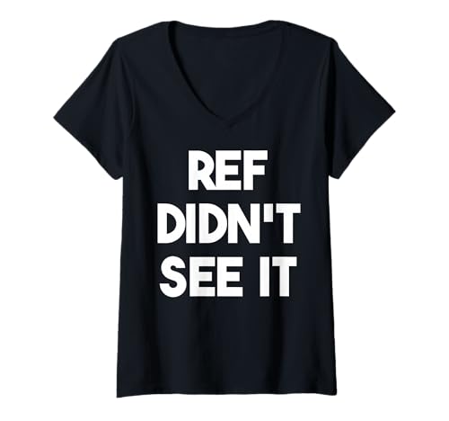 Damen Ref hat es Nicht gesehen - Funny Sports T-Shirt mit V-Ausschnitt von Ref Didn't See It
