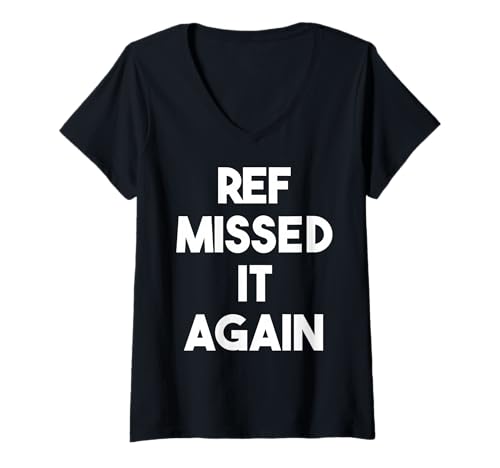 Damen Ref hat es Wieder verpasst - Funny Sports T-Shirt mit V-Ausschnitt von Ref Missed It Again
