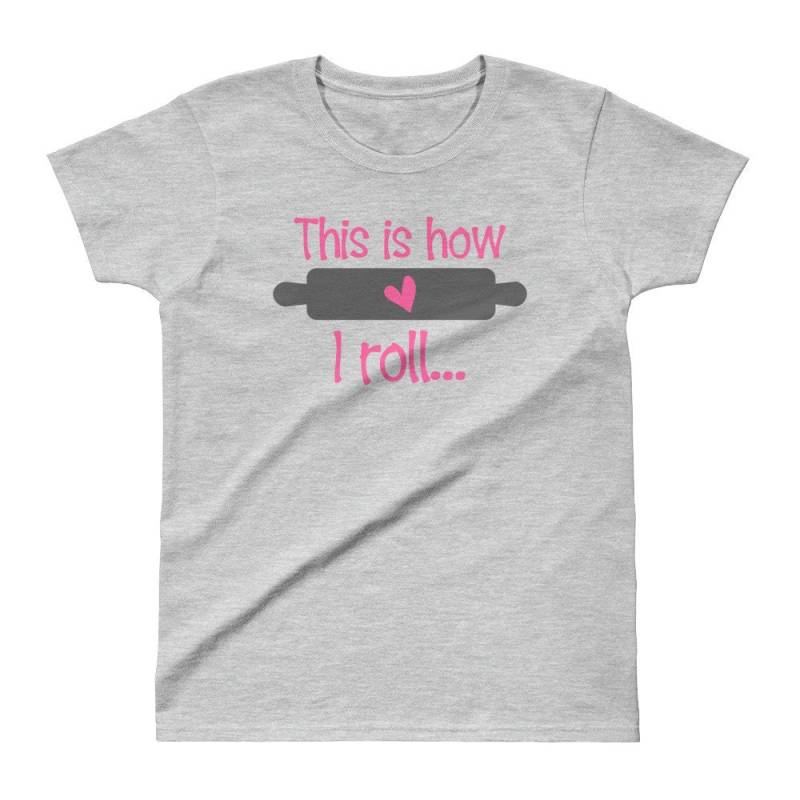 Dies Ist Wie Ich Rolle "Girlie T-Shirt von ReflektCo