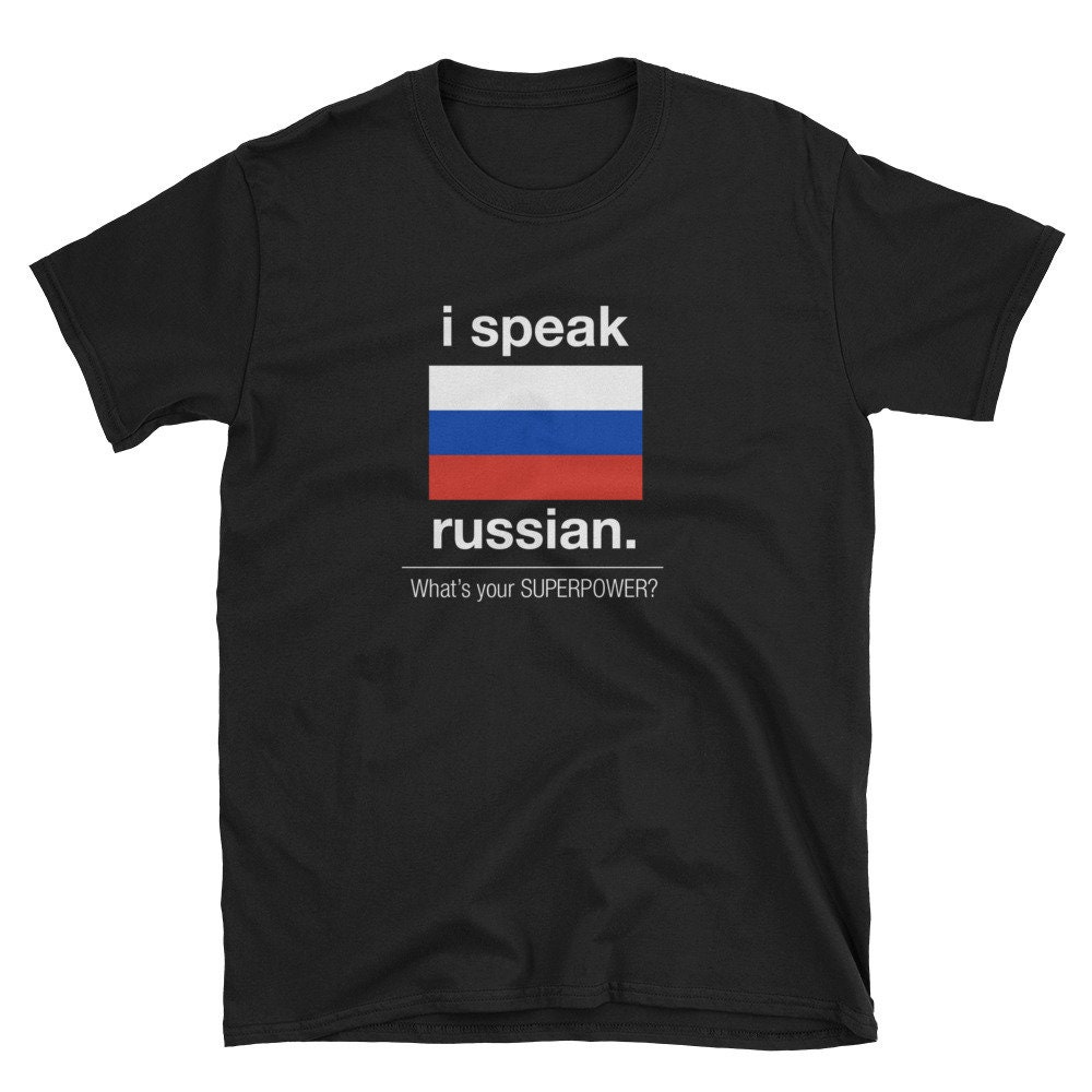 Ich Spreche Russisch Was Ist Deine Supermacht? Kurzarm Unisex T-Shirt von ReflektCo