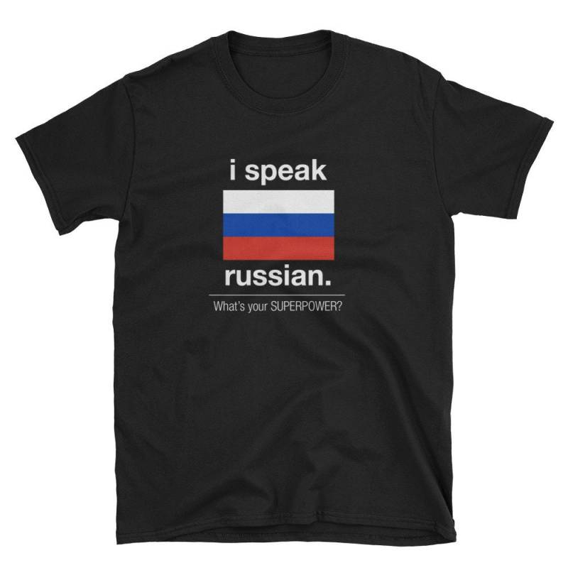 Ich Spreche Russisch Was Ist Deine Supermacht? Kurzarm Unisex T-Shirt von ReflektCo