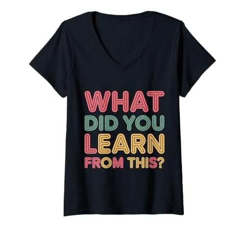 Damen What Did You Learn From This Learn Motivation Reflect |-- T-Shirt mit V-Ausschnitt von Reflektieren Wachstumsmotivation