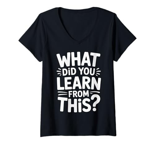 Damen What Did You Learn From This Learn Motivation Reflect |--- T-Shirt mit V-Ausschnitt Damen What Did You Learn From This Learn Motivation Reflect |--- T-Shirt mit V-Ausschnitt von Reflektieren Wachstumsmotivation