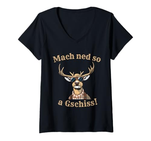 Damen Mach ned so a Gschiss bayerischer Spruch Dialekt Hirsch T-Shirt mit V-Ausschnitt Damen Mach ned so a Gschiss bayerischer Spruch Dialekt Hirsch T-Shirt mit V-Ausschnitt von Reg dich nicht auf Mia san bayrisch