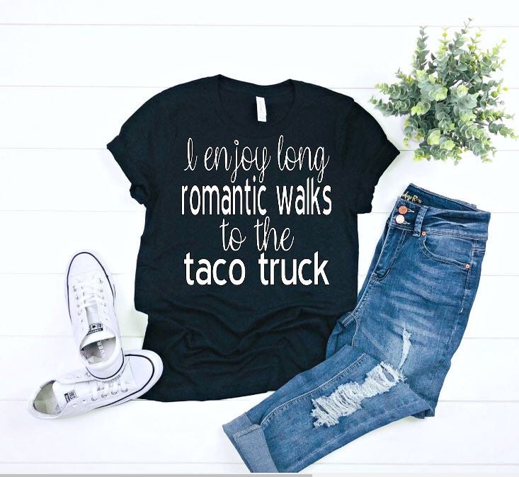 I Enjoy Long Romantic Walks To The Taco Truck, Lustiges Shirt, Essen Happy Hour Food Truck Foodie Shirt von ReidGreyandCo
