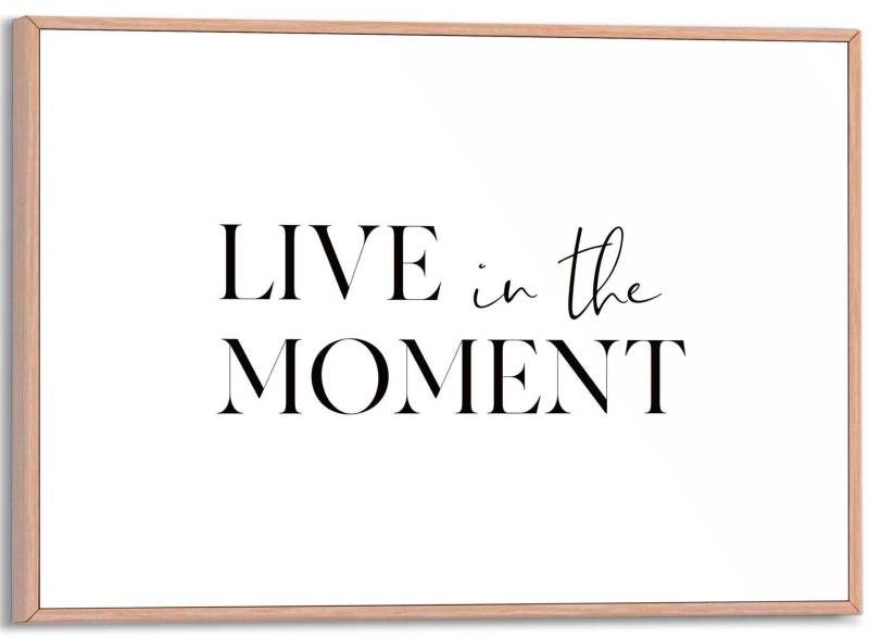 Reinders Poster "Live in the Moment" von Reinders!