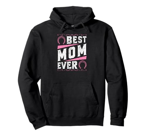 Beste Mom Ever Reiten Pferde Mama Pullover Hoodie Beste Mom Ever Reiten Pferde Mama Pullover Hoodie von Reitbekleidung Damen Reiterinnen
