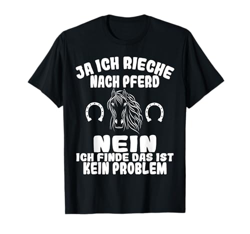 Ja ich rieche nach Pferd Mädchen Reiterin Pferde T-Shirt von Reiten Pferdezubehör Stall Sattel Springreiten Tee