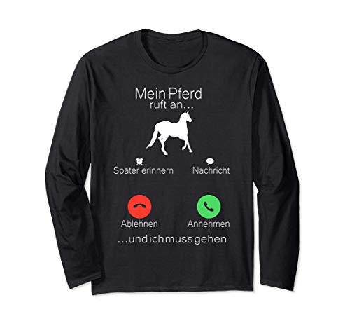 Mein Pferd ruft an Pferde Mädchen Reiterin Reiten Pferd Langarmshirt von Reiten Pferdezubehör Stall Sattel Springreiten Tee