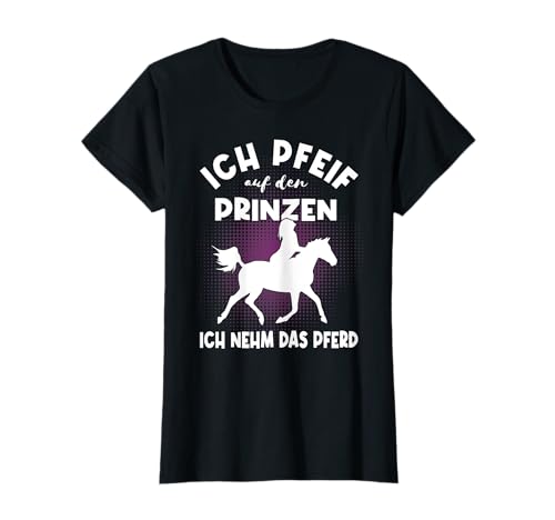 Ich Pfeif auf den Prinzen Mädchen Reiterin Pferdezubehör T-Shirt von Reiten und Springreiten Bekleidung für Reiterin