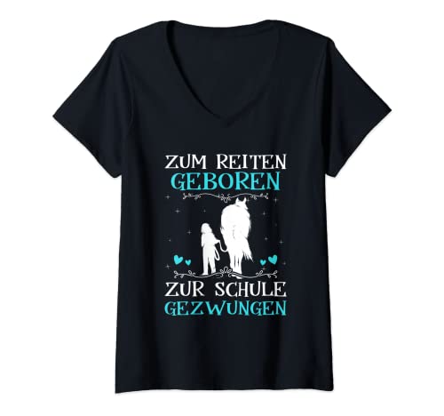 Damen Zum Reiten Geboren Zur Schule Gezwungen Pony Pferde Mädchen T-Shirt mit V-Ausschnitt von Reiter Reiterin Pferd Reitsport Kinder Geschenke