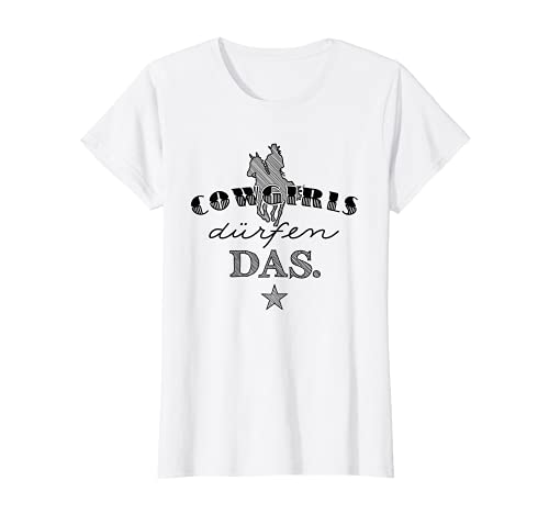 Damen Cowgirls dürfen das - Westernreiter Westerngirl T-Shirt von Reiter und Pferdefan Collection