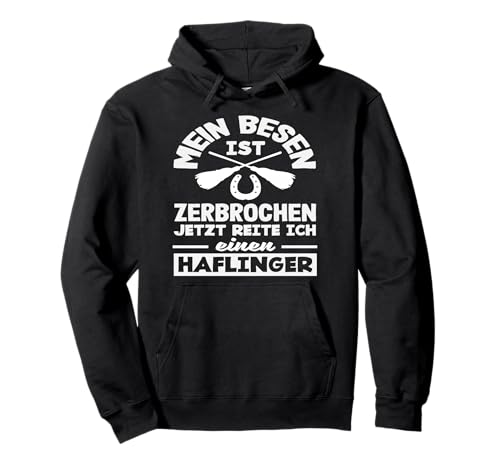 Lustiger Frauen Besen Spruch Haflinger Pony Reiten Pullover Hoodie von Reitstall Geschenkideen für Pferdefreunde & Reiter