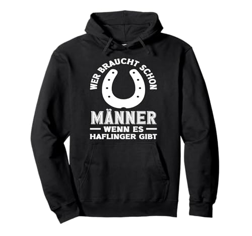Wer Braucht Schon Männer Haflinger Pony Reiten Frau Pullover Hoodie von Reitstall Geschenkideen für Pferdefreunde & Reiter