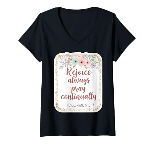 Damen Christliche Frau Bibelvers Rejoice Always Pray Continually T-Shirt mit V-Ausschnitt von Rejoice Always Pray Continually Woman Products