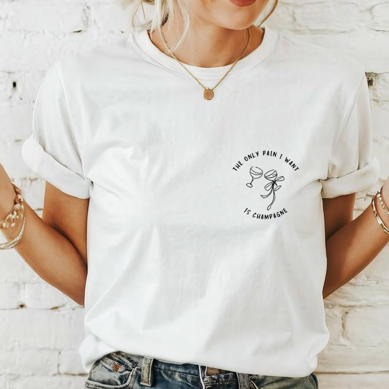 The Only Pain I Want Is Champagne Shirt/Champagne T-Shirt Pinterest Aesthetic Coffee Trendy Pain Fun Quote T-Shirt von RelatableStds