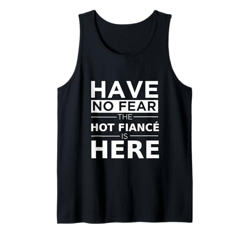 Herren Have No Fear Hot Fiancé is Here Verlobung Verlobung Paare Tank Top Herren Have No Fear Hot Fiancé is Here Verlobung Verlobung Paare Tank Top von Relationship Fun Designs Funny Hot Fiancé Gifts