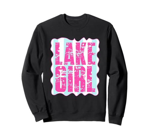 Lake Girl Vibrant Lustiges Statement am Wasser Sweatshirt Lake Girl Vibrant Lustiges Statement am Wasser Sweatshirt von Relaxing Waterside Adventure Style Fun