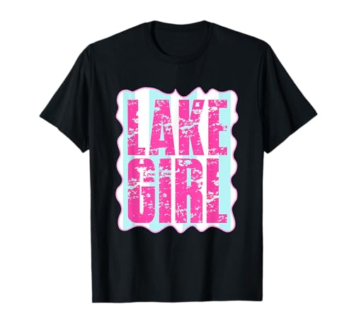 Lake Girl Vibrant Lustiges Statement am Wasser T-Shirt Lake Girl Vibrant Lustiges Statement am Wasser T-Shirt von Relaxing Waterside Adventure Style Fun