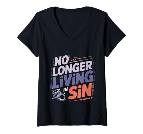 Damen No Longer Living In Sin Ehe Hochzeitspaar T-Shirt mit V-Ausschnitt Damen No Longer Living In Sin Ehe Hochzeitspaar T-Shirt mit V-Ausschnitt von Religiöse Humor verheiratete Zitate