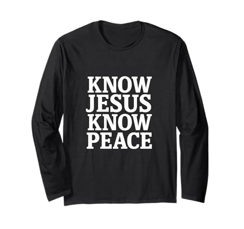 Know Jesus Know Peace Religiöse Geschenke für Frauen Männer Langarmshirt von ReligiousMerch