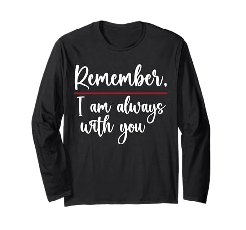 Remember I Am Always with You Friend T-Shirt Damen Herren Shirt Langarmshirt von Remember I Am With You Women Men Kids Tee Apparel