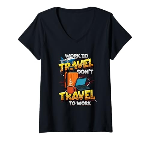 Damen Work to Travel Don't Travel to Work Remote Worker T-Shirt mit V-Ausschnitt Damen Work to Travel Don't Travel to Work Remote Worker T-Shirt mit V-Ausschnitt von Remote Work Travel Motivation Designs