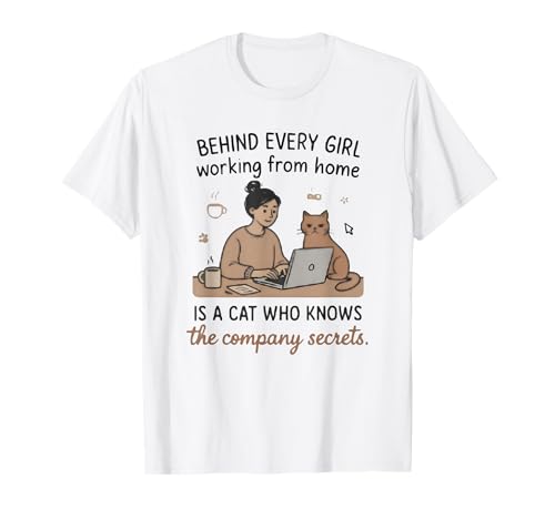 Hinter jedem Mädchen WFH steckt eine Katze, die Geheimnisse kennt T-Shirt Hinter jedem Mädchen WFH steckt eine Katze, die Geheimnisse kennt T-Shirt von Remote Working Women