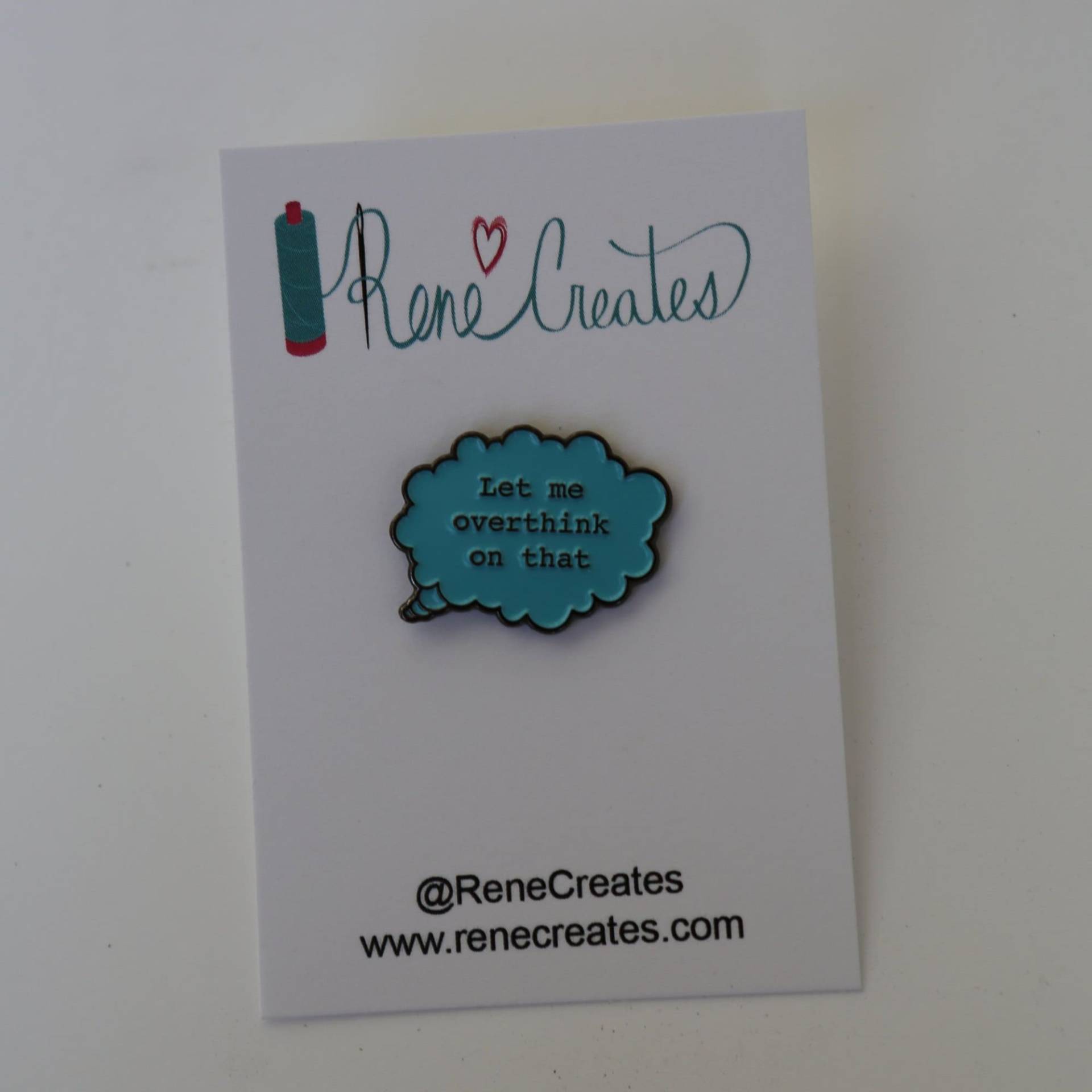 Let Me Overthink On That Enamel Pin Let Me Overthink On That Enamel Pin von ReneCreates