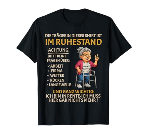 Rente Pension Ruhestand lustiges Frauen Rentner T-Shirt von Rente Alterszeit Geschenk für Frau mit Humor